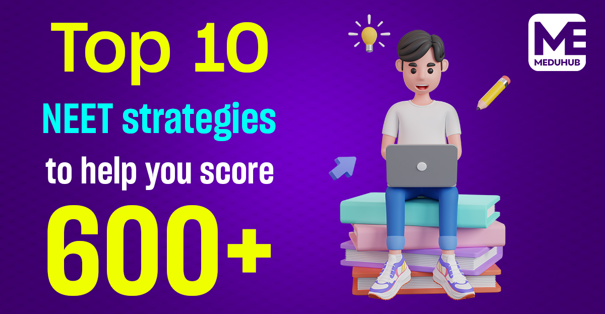 Top 10 NEET hacks to help you score 600+