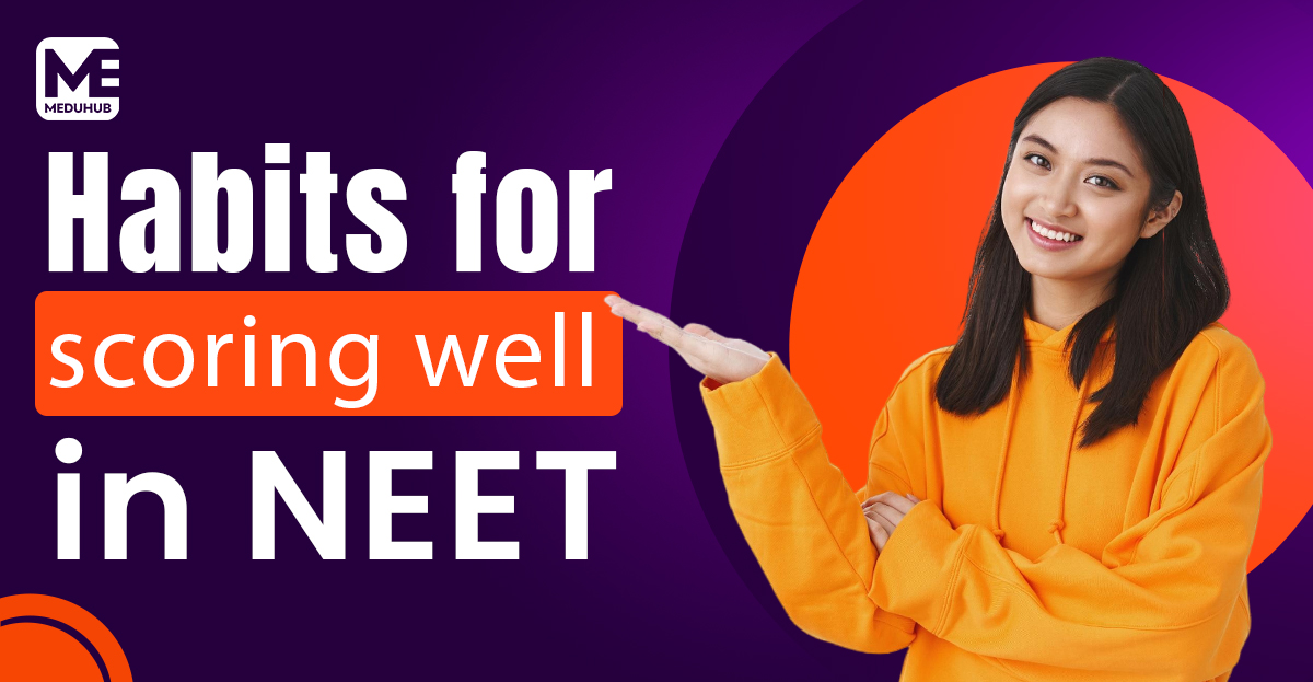 10 Habits to Get a Good Score in NEET