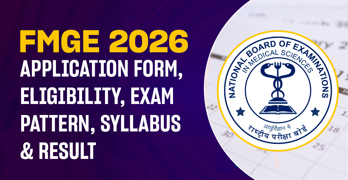 FMGE 2026: Application Form, Eligibility, Exam Pattern, Syllabus & Result