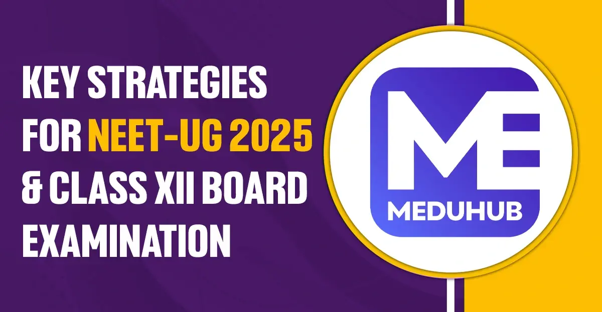 Top Strategies to Prepare for NEET UG 2025 and CBSE Board Exams