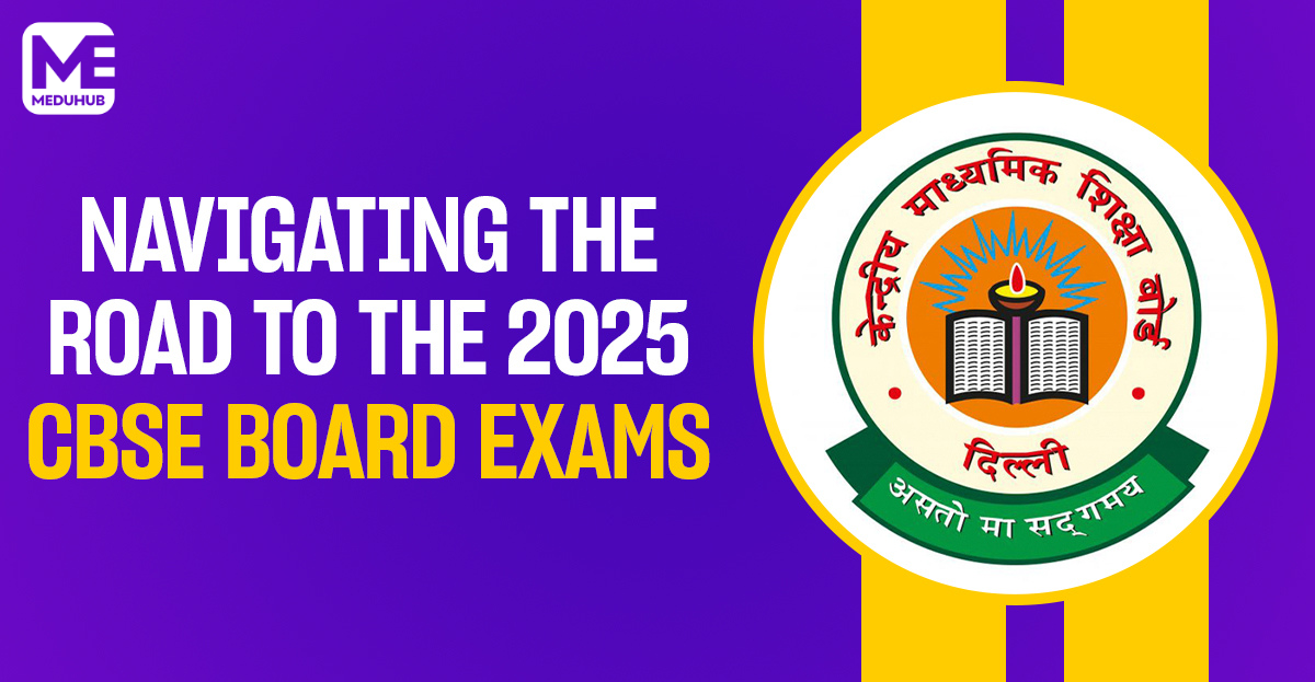 Navigating the Road to the 2025 CBSE Board Exams