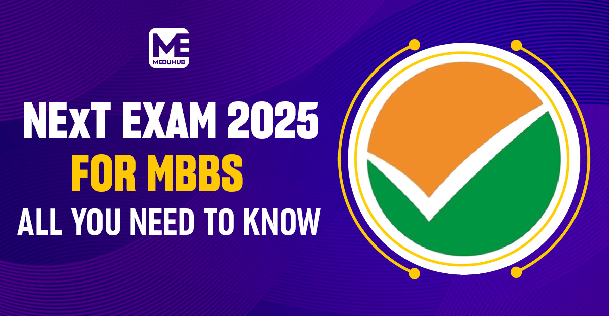 Your Ultimate Guide to the NExT Exam: What Every MBBS Student Should Know