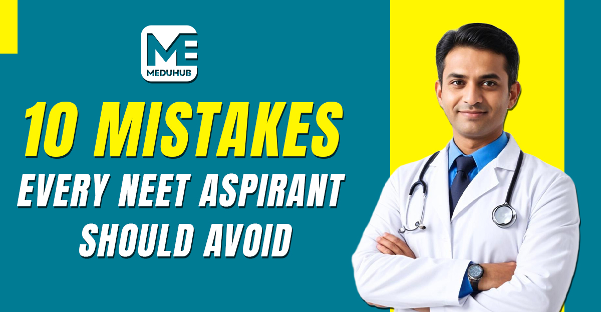 10 mistakes you should avoid as a NEET aspirant.