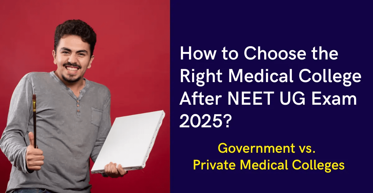 Government vs. Private Medical Colleges: Which One is Right for You After Passing NEET UG Exam 2025?