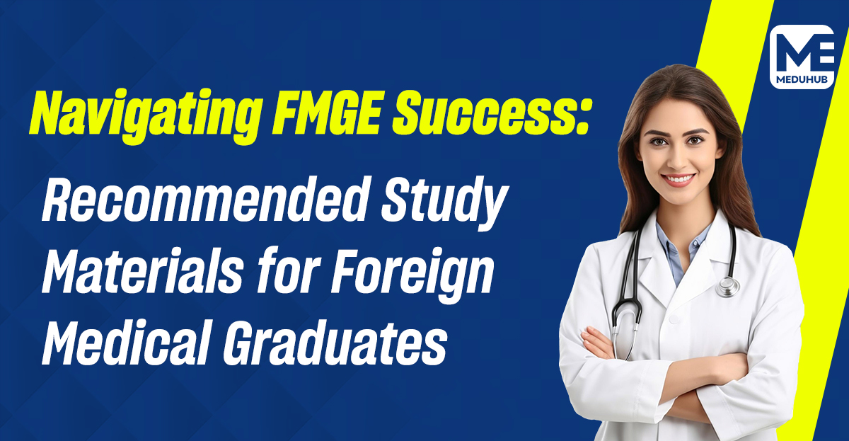 Unlocking FMGE Success: Top FMGE Study Materials Every Foreign Medical Graduate Should Consider