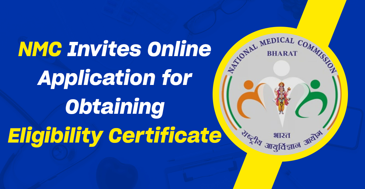 FMGE July 2025: NMC Invites Online Application for Obtaining Eligibility Certificate