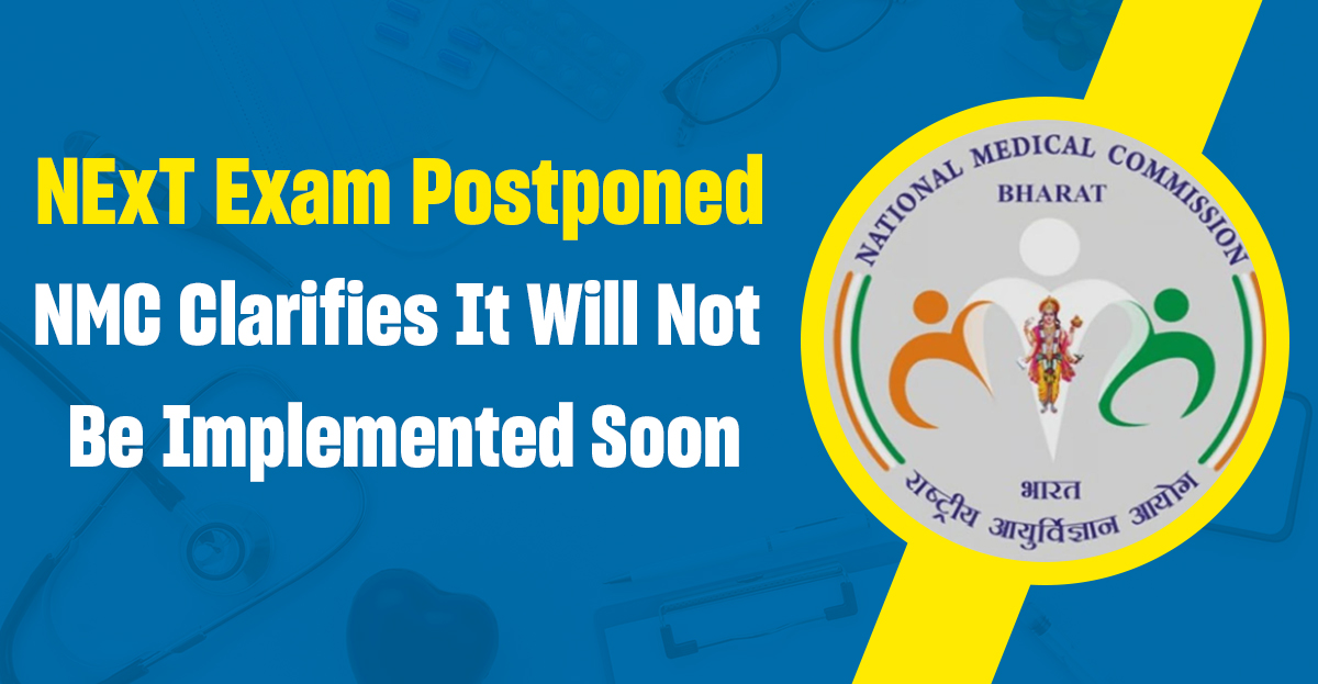 NExT Exam Postponed: NMC Clarifies It Will Not Be Implemented Soon