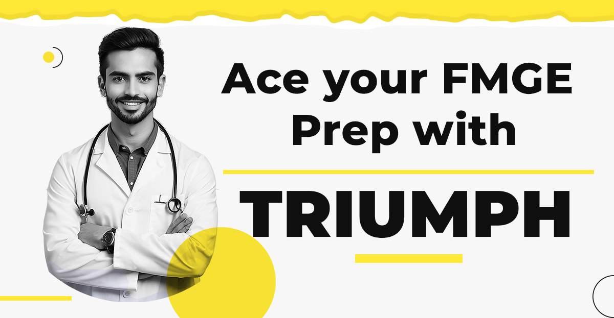 TRIUMPH- Master Clinical Rotations & FMGE Prep in One