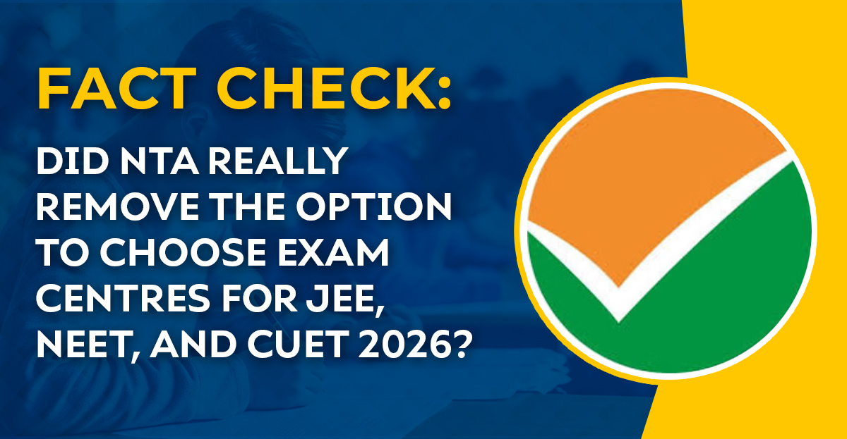 Fact Check: Did NTA Really Remove the Option to Choose Exam Centres for JEE, NEET, and CUET 2026?