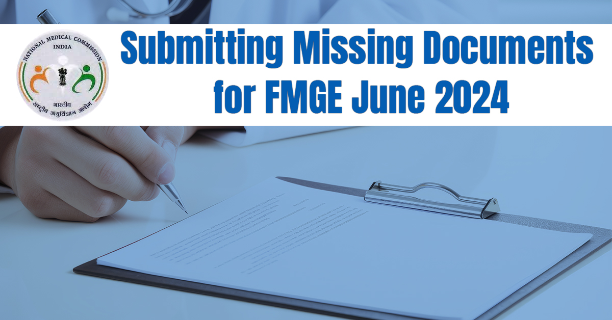 Last Chance to Submit Missing Documents for FMGE June 2024