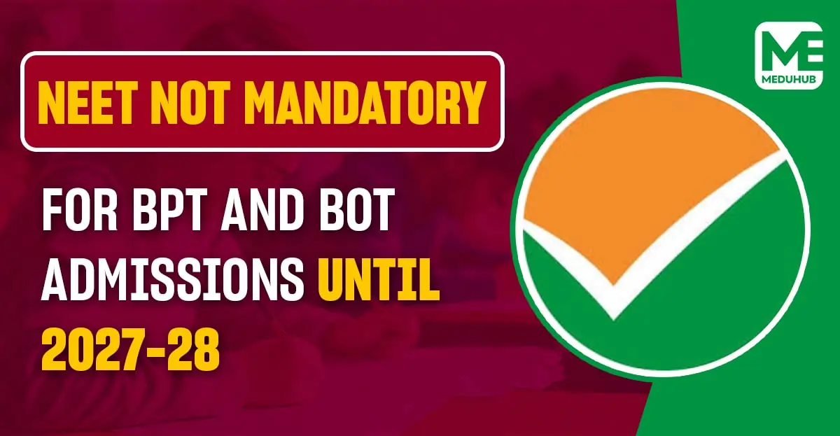 NEET Not Mandatory for BPT and BOT Admissions Until 2027-28