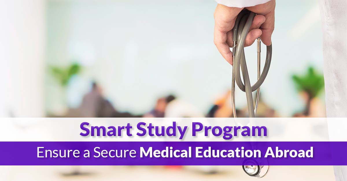 Smart Study Program: Ensure a Secure Medical Education Abroad